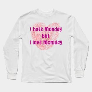 Momday Long Sleeve T-Shirt